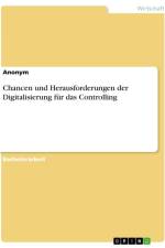 Chancen und Herausforderungen der Digitalisierung für das Controlling af Anonymous