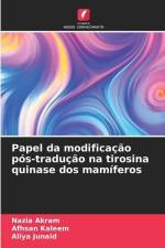 Papel da modificação pós-tradução na tirosina quinase dos mamíferos af Nazia Akram