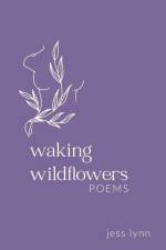 Waking Wildflowers af Jess Lynn