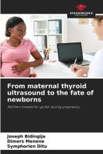 From maternal thyroid ultrasound to the fate of newborns af Joseph Bidingija