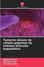 Tumores ósseos de células gigantes do sistema músculo-esquelético af Wajdi Bouaziz