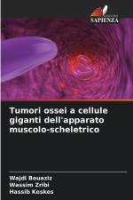 Tumori ossei a cellule giganti dell'apparato muscolo-scheletrico af Wajdi Bouaziz