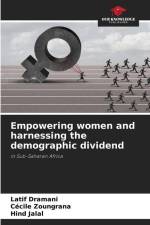 Empowering women and harnessing the demographic dividend af Latif Dramani