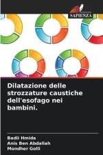 Dilatazione delle strozzature caustiche dell'esofago nei bambini. af Badii Hmida