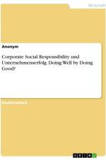 Corporate Social Responsibility und Unternehmenserfolg. Doing Well by Doing Good? af Anonymous