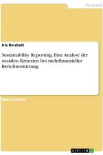 Sustainability Reporting. Eine Analyse der sozialen Kriterien bei nichtfinanzieller Berichterstattung af Iris Reichelt