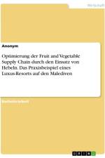 Optimierung der Fruit and Vegetable Supply Chain durch den Einsatz von Hebeln. Das Praxisbeispiel eines Luxus-Resorts auf den Malediven af Anonymous