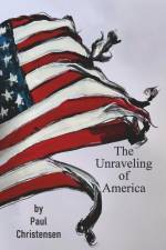 The Unraveling of America af Paul Christensen