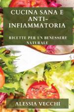 Cucina Sana e Anti-Infiammatoria af Alessia Vecchi