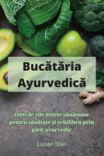 Buc¿t¿ria Ayurvedic¿ af Lucian Stan