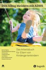 Den Alltag meistern mit ADHS: Das Arbeitsbuch für Eltern von Kindergartenkindern af Manfred Döpfner