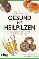Gesund mit Heilpilzen af Philip Rebensburg