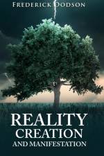 Reality Creation and Manifestation af Frederick Dodson
