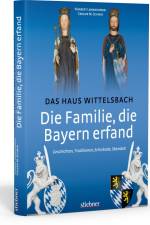 Die Familie, die Bayern erfand: Das Haus Wittelsbach af Norbert Lewandowski