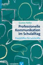 Professionelle Kommunikation im Schulalltag af Gustav Keller