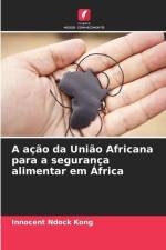 A ação da União Africana para a segurança alimentar em África af Innocent Ndock Kong