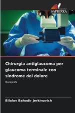 Chirurgia antiglaucoma per glaucoma terminale con sindrome del dolore af Bilalov Bahodir Jerkinovich