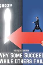 Why Some Succeed While Others Fail af Harry A. Lewis