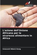 L'azione dell'Unione Africana per la sicurezza alimentare in Africa af Innocent Ndock Kong