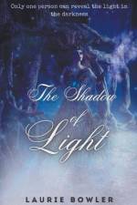 The Shadow of Light af Laurie Bowler