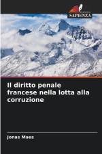 Il diritto penale francese nella lotta alla corruzione af Jonas Maes