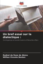 Un bref essai sur la dialectique : af Rudnei da Roza de Abreu