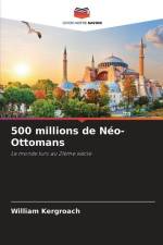 500 millions de Néo-Ottomans af William Kergroach