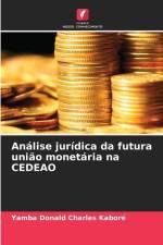 Análise jurídica da futura união monetária na CEDEAO af Yamba Donald Charles Kaboré