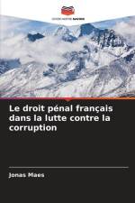 Le droit pénal français dans la lutte contre la corruption af Jonas Maes
