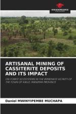 ARTISANAL MINING OF CASSITERITE DEPOSITS AND ITS IMPACT af Daniel Mwinyipembe Muchapa