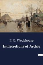 Indiscretions of Archie af P. G. Wodehouse