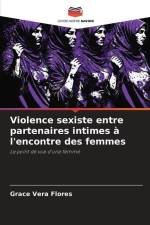 Violence sexiste entre partenaires intimes à l'encontre des femmes af Grace Vera Flores