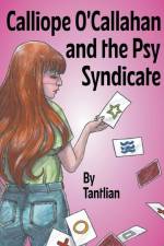 Calliope O'Callahan and the Psy Syndicate af Tantlian