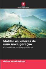 Moldar os valores de uma nova geração af Galina Kanafotskaya