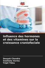 Influence des hormones et des vitamines sur la croissance craniofaciale af Deepak Chandra