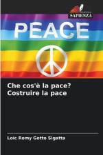 Che cos'è la pace? Costruire la pace af Loïc Romy Gotto Sigatta