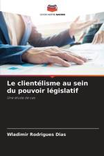 Le clientélisme au sein du pouvoir législatif af Wladimir Rodrigues Dias