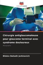Chirurgie antiglaucomateuse pour glaucome terminal avec syndrome douloureux af Bilalov Bahodir Jerkinovich