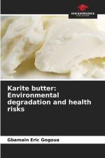 Karite butter: Environmental degradation and health risks af Gbamain Eric Gogoua