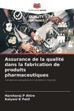 Assurance de la qualité dans la fabrication de produits pharmaceutiques af Harsharaj P Ahire