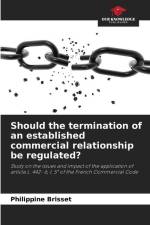 Should the termination of an established commercial relationship be regulated? af Philippine Brisset