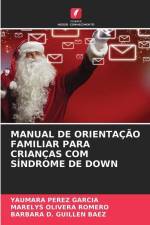 MANUAL DE ORIENTAÇÃO FAMILIAR PARA CRIANÇAS COM SÍNDROME DE DOWN af Yaumara Pérez García