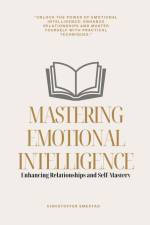 Mastering Emotional Intelligence af Christoffer Smestad
