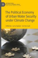 The Political Economy of Urban Water Security under Climate Change af Corrine Cash
