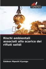 Rischi ambientali associati allo scarico dei rifiuti solidi af Gédeon Mposhi Kyungu