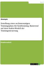 Erstellung eines sechsmonatigen Trainingsplans für Krafttraining. Basierend auf dem Stufen-Modell der Trainingssteuerung af Anonymous