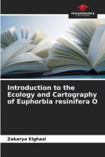 Introduction to the Ecology and Cartography of Euphorbia resinifera O af Zakarya Elghazi