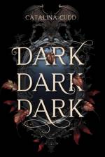 DARK DARK DARK af Catalina Cudd