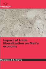 Impact of trade liberalization on Mali's economy af Mouhamed B. Diarra