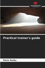 Practical trainer's guide af Patric Kanku